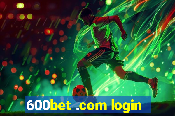 600bet .com login